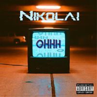 Nikolai - OHHH (Explicit)