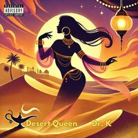 Dr. K - Desert Queen (Explicit)