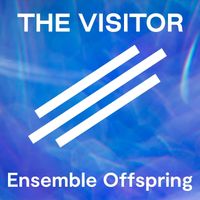 Ensemble Offspring - The Visitor (Sorry, I can't stay)