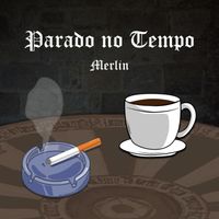 Merlin - Parado No Tempo (Explicit)