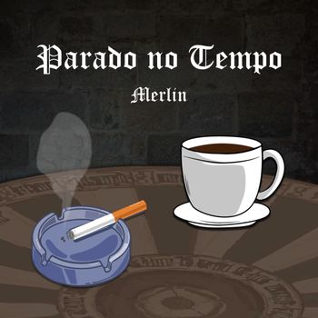 Merlin - Parado No Tempo (Explicit)