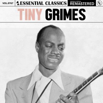 Tiny Grimes - Essential Classics, Vol. 767: Tiny Grimes