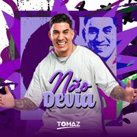 TOMAZ - Não Devia (Explicit)