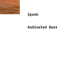 Spook - Audioated Bass