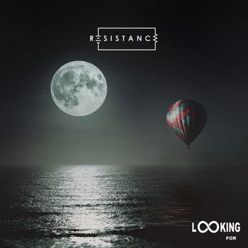 Resistance - Looking For