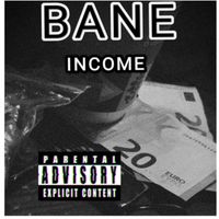 Bane - INCOME (Explicit)