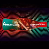 Mughal-e-Funk - Aurangzeb (Coke Studio Season 11)