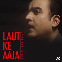 Abbas Ali Khan - Laut Ke Aaja