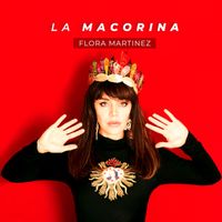 Flora Martinez - La Macorina