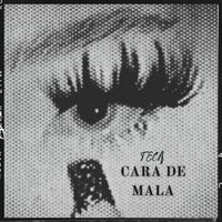 Teca - CARA DE MALA