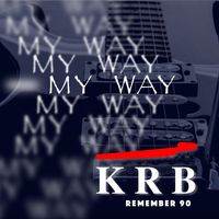 KRB - My Way (Remember 90) (Versión Inédita)