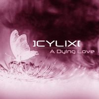 CYLiX - A Dying Love