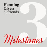 Henning Olsen - MILESTONES 3