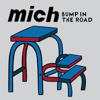 MICH - Bump in the Road