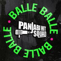 Panjabi Hit Squad - BALLE BALLE