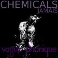 Vague Phonique - Chemicals