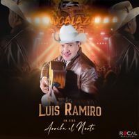 Luis Ramiro - Arriba El Norte