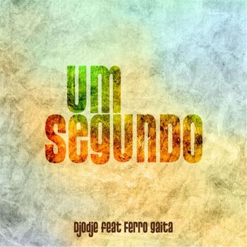 Djodje - Um Segundo