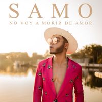 Samo - No Voy a Morir de Amor