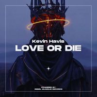 Kevin Havis - Love or Die