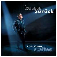 Christian Steffen - Komm zurück