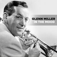 Glenn Miller - In the Mood