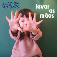 Arnaldo Antunes - Lavar as Mãos