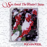 Kevin Keil - See Amid the Winter's Snow