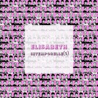 elisabeth - Intemporelle(s)