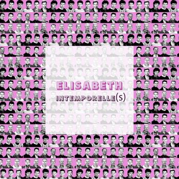 elisabeth - Intemporelle(s)