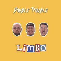 Double Trouble - Limbo (Explicit)