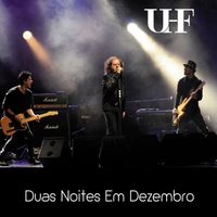 UHF - Duas Noites em Dezembro (Ao Vivo)