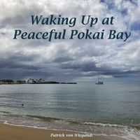 Patrick Von Wiegandt - Waking up at Peaceful Pokai Bay