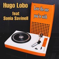 Hugo Lobo - Love The One You’re With