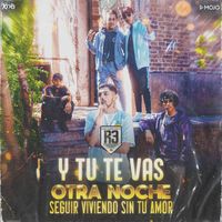 R3 - Y Tú Te Vas Otra Noche Seguir Viviendo Sin Tu Amor