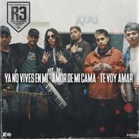 R3 - Ya no vives en mi Amor de mi cama Te voy amar