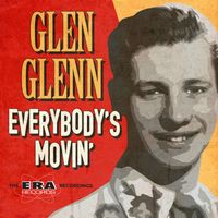 Glen Glenn - Everybody's Movin': The ERA Recordings