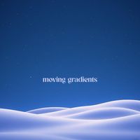 Moving Gradients - Dream Flow