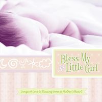 Kelly Willard - Bless My Little Girl