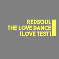 RedSoul - The Love Dance (Love Test)