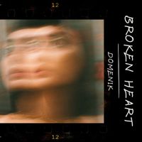 Domenik - Broken Heart