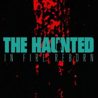 The Haunted - In Fire Reborn