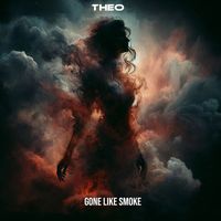 THEO - Gone Like Smoke