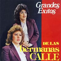 Las Hermanas Calle - Grandes Éxitos de las Hermanas Calle