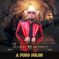 Javier Martinez - A Puro Dolor