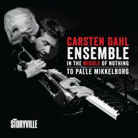 Carsten Dahl - In the Middle of Nothing - to Palle Mikkelborg