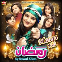 Nawal Khan - Mauqa Hai Ramzan
