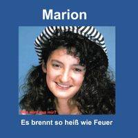 Marion - Es brennt so heiß wie Feuer