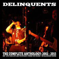 Delinquents - The Complete Anthology: 2002-2015 (Explicit)