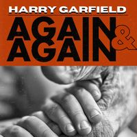 Harry Garfield - AGAIN AND AGAIN